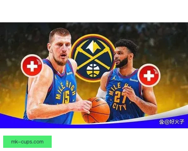 穆雷谈与约基奇默契合作：即使状态不佳也能展现最佳化学反应